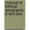 Manual Of Biblical Geography. A Text-Boo door Jesse Lyman Hurlbut