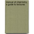 Manual Of Chemistry. A Guide To Lectures