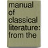 Manual Of Classical Literature: From The