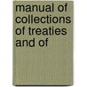 Manual Of Collections Of Treaties And Of by Denys P.B. 1884 Myers