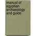 Manual Of Egyptian Archaeology And Guide