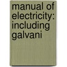 Manual Of Electricity: Including Galvani door Henry Minchin Noad