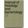 Manual Of Histology And Bacteriology : I door William Osburn