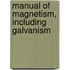 Manual Of Magnetism, Including Galvanism