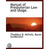 Manual Of Presbyterian Law And Usage. door Thaddeus B. McFalls
