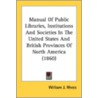 Manual Of Public Libraries, Institutions door Onbekend