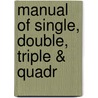 Manual Of Single, Double, Triple & Quadr door Salomon Jadassohn