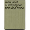 Manual Of Surveying For Field And Office by Raymond Earl Davis
