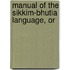 Manual Of The Sikkim-Bhutia Language, Or