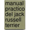 Manual Practico del Jack Russell Terrier door George Kosloff