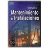 Manual de Mantenimiento de Instalaciones door Jose Roldan Viloria