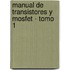Manual de Transistores y Mosfet - Tomo 1