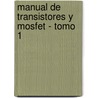 Manual de Transistores y Mosfet - Tomo 1 door Algarra-Algarra-Novoa