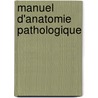 Manuel D'Anatomie Pathologique by August Förster