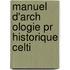 Manuel D'Arch Ologie Pr Historique Celti