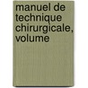Manuel De Technique Chirurgicale, Volume door Georges Marion