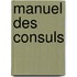 Manuel Des Consuls
