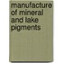 Manufacture of Mineral and Lake Pigments