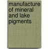 Manufacture of Mineral and Lake Pigments by Josef Bersch