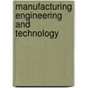 Manufacturing Engineering And Technology door Steven Schmidt