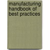 Manufacturing Handbook Of Best Practices door Jack B. ReVelle