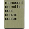 Manuscrit De Mil Huit Cent Douze: Conten door Agathon Jean Franois Fain