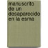 Manuscrito de Un Desaparecido En La Esma