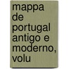 Mappa De Portugal Antigo E Moderno, Volu door Manoel Bernardes Branco