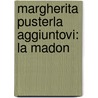 Margherita Pusterla Aggiuntovi: La Madon door Onbekend