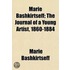 Marie Bashkirtseff; The Journal Of A You