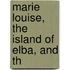 Marie Louise, The Island Of Elba, And Th