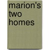 Marion's Two Homes door Ruth Mitchell
