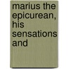 Marius The Epicurean, His Sensations And by Unknown