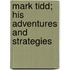 Mark Tidd; His Adventures And Strategies