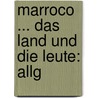 Marroco ... Das Land Und Die Leute: Allg door Adolph Von Conring