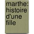 Marthe: Histoire D'Une Fille