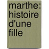 Marthe: Histoire D'Une Fille by Joris-Karl Huysmans