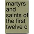 Martyrs And Saints Of The First Twelve C