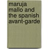Maruja Mallo And The Spanish Avant-Garde door Shirley Mangini