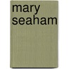 Mary Seaham door Onbekend