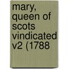 Mary, Queen Of Scots Vindicated V2 (1788 door Onbekend