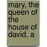Mary, The Queen Of The House Of David, A door A. Stewart 1841-1918 Walsh