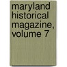 Maryland Historical Magazine, Volume 7 door Onbekend