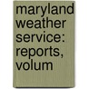 Maryland Weather Service: Reports, Volum by Unknown