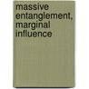 Massive Entanglement, Marginal Influence by William H. Gleysteen Jr.