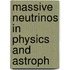 Massive Neutrinos in Physics and Astroph