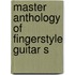 Master Anthology Of Fingerstyle Guitar S