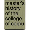 Master's History Of The College Of Corpu door Robert Masters