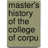 Master's History Of The College Of Corpu door Robert Masters