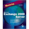 Mastering Microsoft Exchange 2000 Server door Barry Gerber